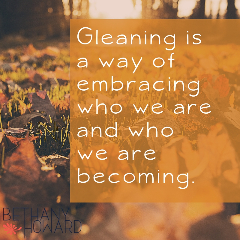 Gleaning: What are you carrying into the next season?